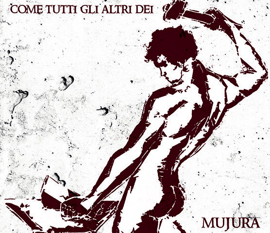 Mujura, “Come tutti gli altri dei”: la recensione