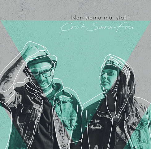 Cri+Sara Fou, “Non siamo mai stati”: la recensione