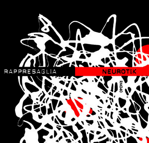 Rappresaglia, “Neurotik”: la recensione