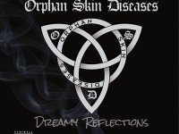 Orphan Skin Diseases, “Dreamy Reflections”: la recensione