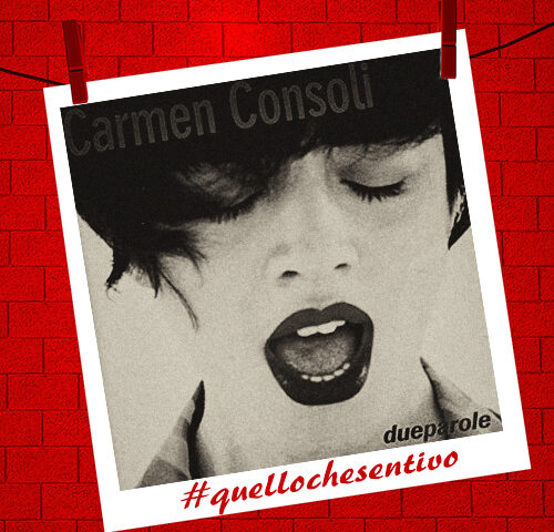 Carmen Consoli, “Quello che sento” #quellochesentivo