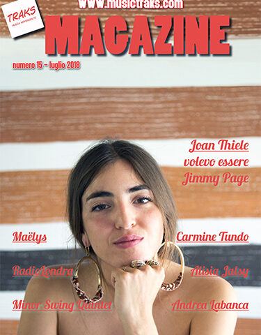 TRAKS MAGAZINE 15: Joan Thiele e molti altri