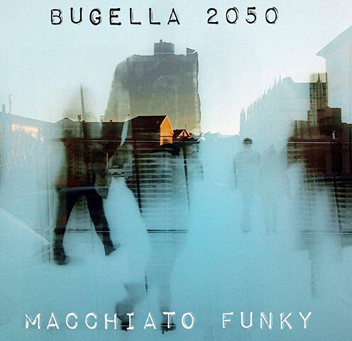 Macchiato Funky, “Bugella 20-50”: la recensione