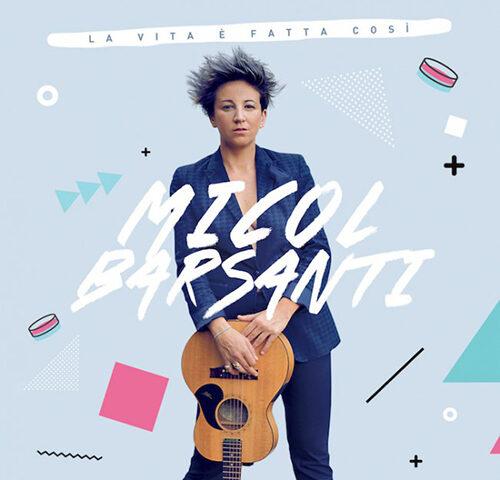 Micol Barsanti, “La vita è fatta così”: la recensione