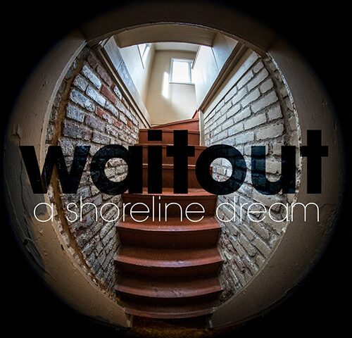 A Shoreline Dream, “Waitout”: l’aperitivo con l’ep