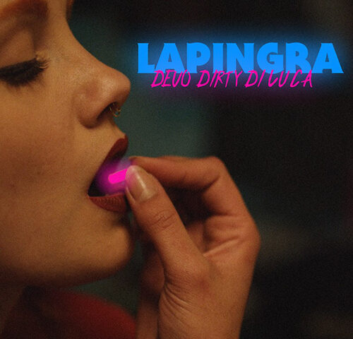 Lapingra: “Devo Dirty di Luca” è il nuovo video #TRAKOFTHENIGHT
