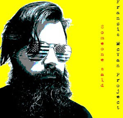 Francis McVan Project: “Someone Said” è il nuovo video #TRAKOFTHEDAY