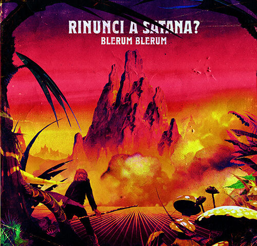 Rinunci a Satana?, “Blerum Blerum”: la recensione