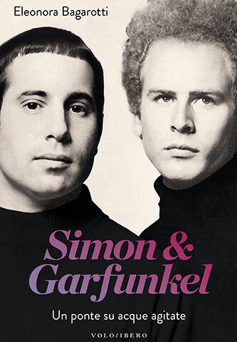 Simon & Garfunkel: la nuova biografia