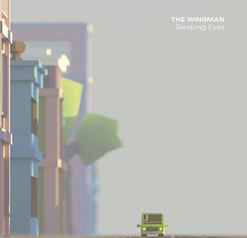The Wingman, “Sleeping Eyes”: l’aperitivo con l’ep