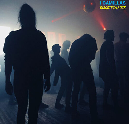 I Camillas, “Discoteca Rock”: la recensione