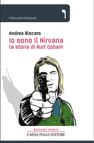 andrea biscaro, io sono il nirvana, kurt cobain