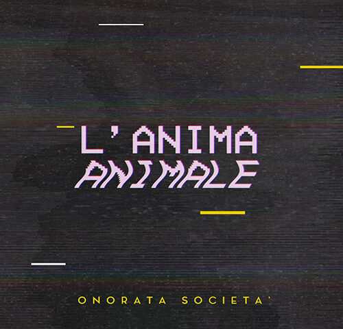 Onorata Società, “L’Anima Animale”: la recensione