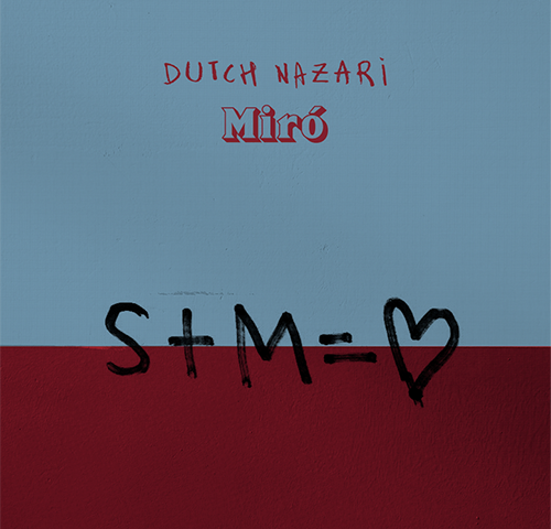 Dutch Nazari: “Mirò” è il nuovo singolo