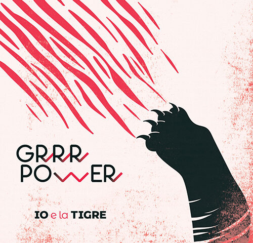 IO e la TIGRE, “GRRR Power”: la recensione