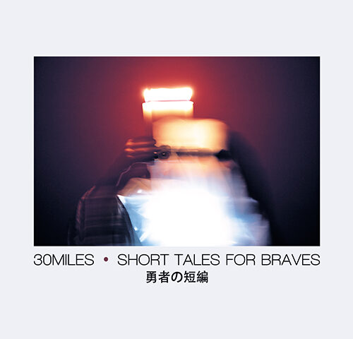 30 Miles, “Short Tales for Braves”: la recensione