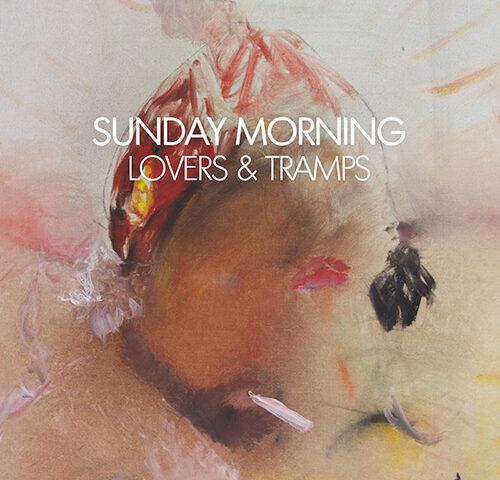 Sunday Morning: “Lovers & Tramps” è il nuovo singolo