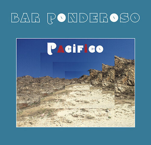 Bar Ponderoso, “Pacifico”: la recensione