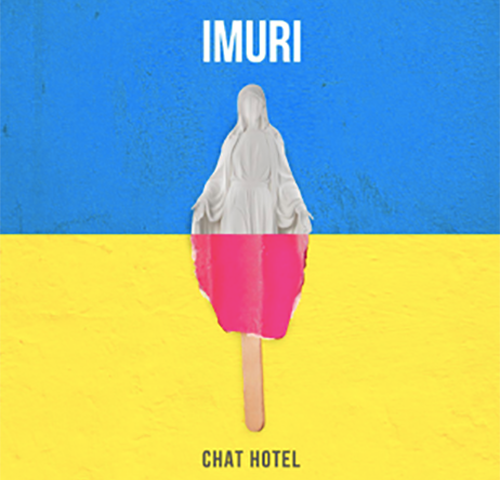 IMURI, “Chat Hotel”: la recensione