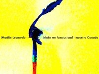 IMustBeLeonardo, “Make Me Famous and I Move to Canada”: recensione e streaming