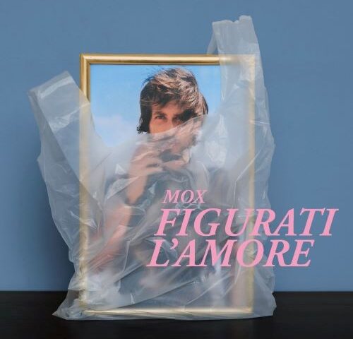 Mox, “Figurati l’amore”: la recensione