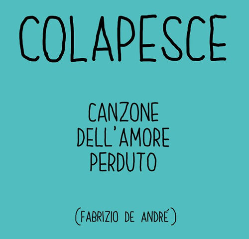 Colapesce: “Canzone dell’amore perduto” è l’omaggio a Fabrizio De André