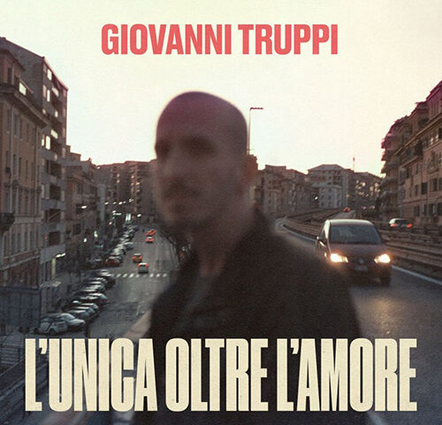 Giovanni Truppi: “L’Unica Oltre L’Amore” è il nuovo video #TRAKOFTHENIGHT