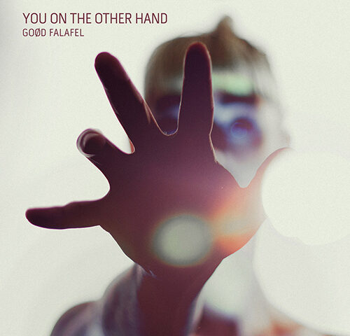 Goød Falafel, “You On The Other Hand”: la recensione