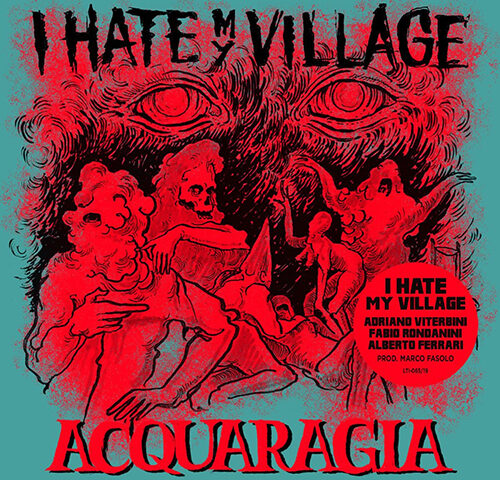I Hate My Village: “Acquaragia” è il nuovo singolo