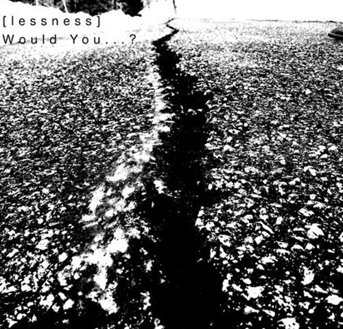 [lessness]: “Would you…?” è il nuovo singolo