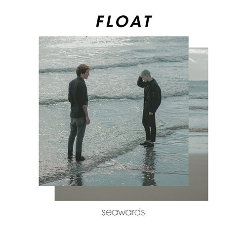 Seawards, “Float”: la recensione