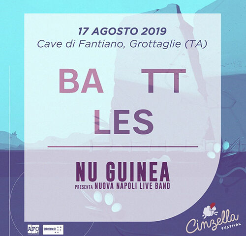 Cinzella Festival 2019: in arrivo Battles e Nu Guinea