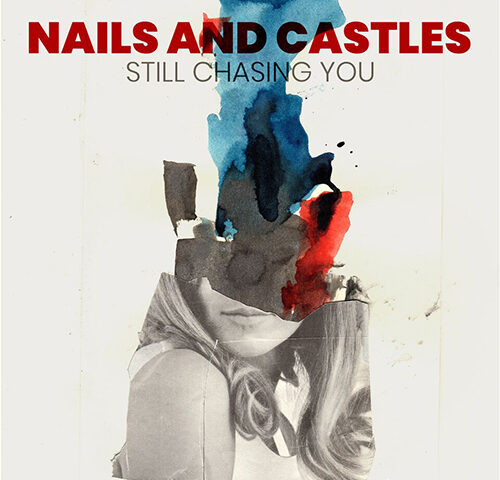 Nail and Castles, “Still Chasing You”: la recensione