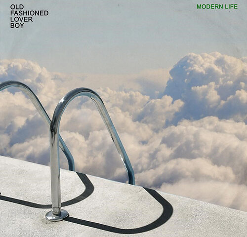 Old Fashioned Lover Boy: “Modern Life” è il nuovo video #TRAKOFTHEDAY