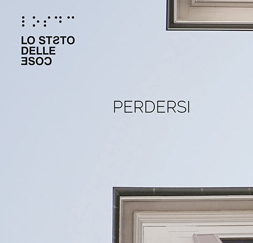 Lo stato delle cose: “Perdersi” è il nuovo video #TRAKOFTHEDAY