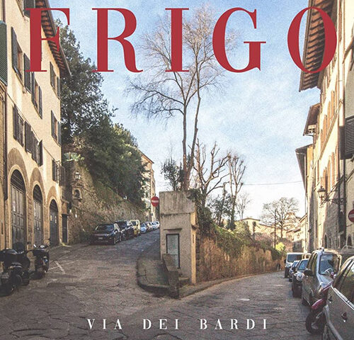 Frigo: “Via dei Bardi” è il nuovo video #TRAKOFTHEDAY
