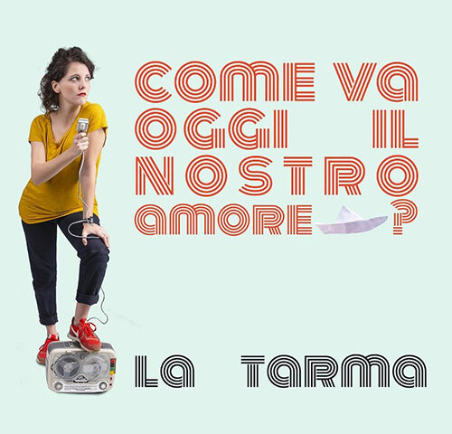 La Tarma: “Come va oggi il nostro amore?” è il nuovo video #TRAKOFTHEDAY