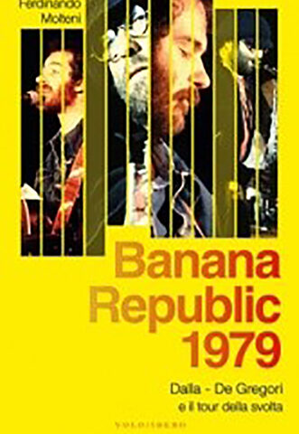 “Banana Republic 1979”: il nuovo libro che celebra Dalla e De Gregori