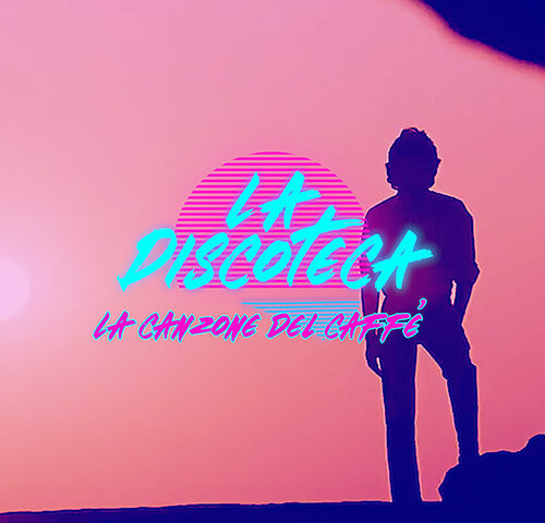 La Discoteca: “La canzone del caffè” è il nuovo singolo