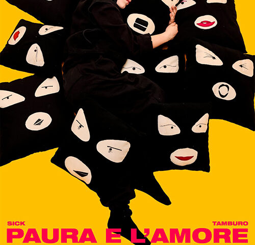 Sick Tamburo, “Paura e l’amore”: la recensione