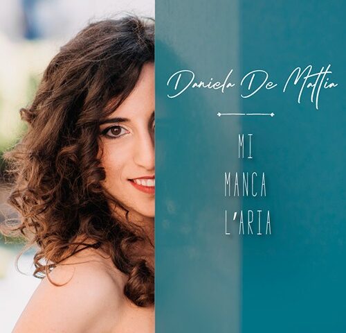 Daniela De Mattia: “Mi manca l’aria” è il primo singolo