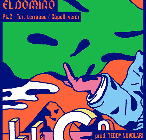 ElDomino: “Toit-terasse/Capelli verdi” è il nuovo singolo