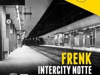 Frenk: “Intercity Notte” è il nuovo video #trakofthenight