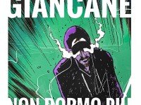 Giancane: “Non dormo più” è il nuovo singolo
