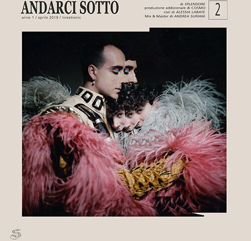 Splendore: “Andarci sotto” è il nuovo video #TRAKOFTHEDAY