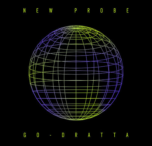 Go-Dratta, “New Probe”: la recensione