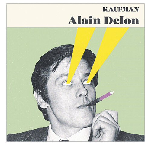 Kaufman: “Alain Delon” è il nuovo singolo