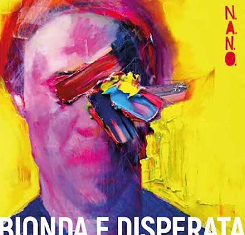 N.A.N.O., “Bionda e disperata”: la recensione