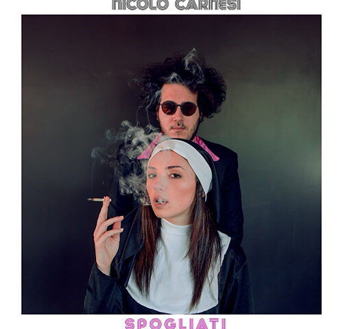 Nicolò Carnesi: “Spogliati” è il nuovo singolo