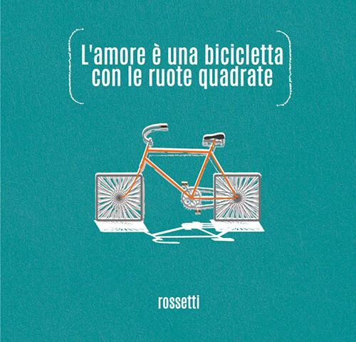 Rossetti, “L’amore è una bicicletta con le ruote quadrate”: la recensione